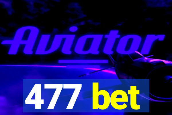 477 bet